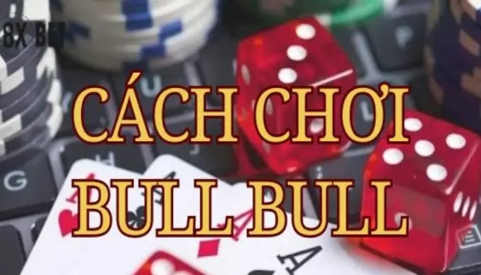 Cách chơi game Bull Bull iWin hiệu quả bạn cần nắm rõ